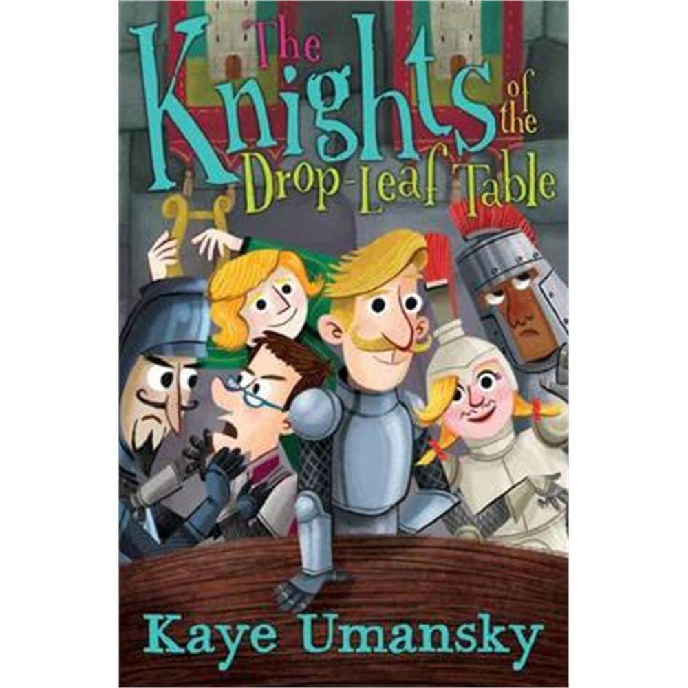 The Knights of the Drop-Leaf Table (Paperback) - Kaye Umansky
